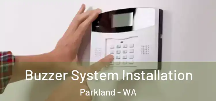 Buzzer System Installation Parkland - WA