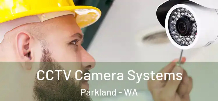 CCTV Camera Systems Parkland - WA
