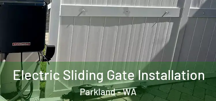 Electric Sliding Gate Installation Parkland - WA