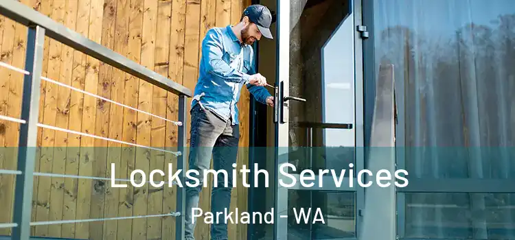Locksmith Services Parkland - WA