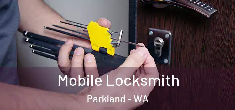 Mobile Locksmith Parkland - WA