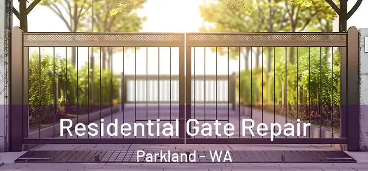 Residential Gate Repair Parkland - WA