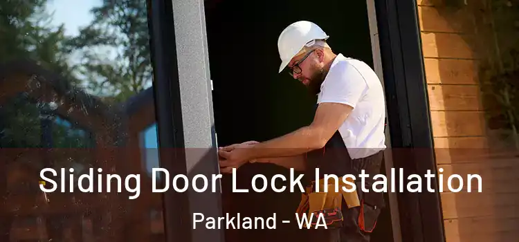 Sliding Door Lock Installation Parkland - WA
