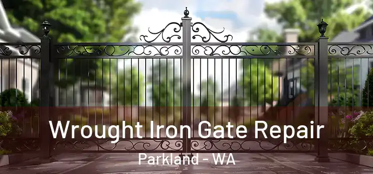 Wrought Iron Gate Repair Parkland - WA